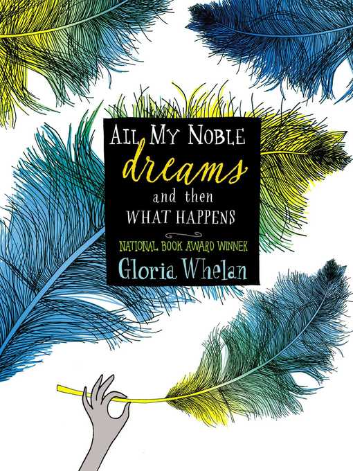 Title details for All My Noble Dreams and Then What Happens by Gloria Whelan - Wait list